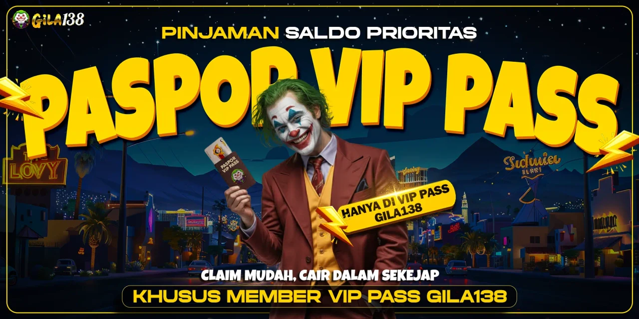 GILA138 PASPOR VIP PASS